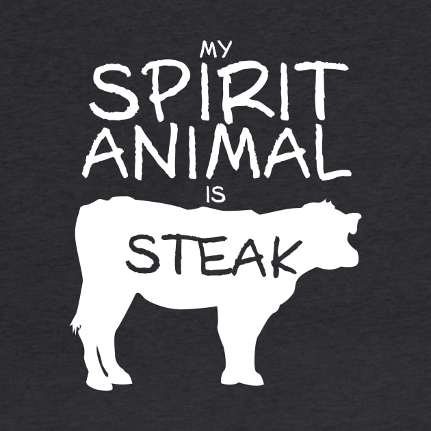 Spirit Animal - Steak by DubyaTee